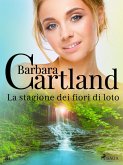 La stagione dei fiori di loto(La collezione eterna di Barbara Cartland 81) (eBook, ePUB)