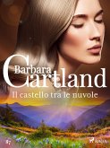 Il castello tra le nuvole (La collezione eterna di Barbara Cartland 87) (eBook, ePUB)
