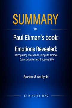 Summary of Paul Ekman's book: Emotions Revealed: Recognizing Faces and Feelings to Improve Communication and Emotional Life (eBook, ePUB) - Read, Minutes