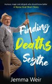Finding Deaths Scythe : Humour, magic and old gods who should know better: A Norse God Short Story (Ernie Smith and the Seven Deadly Sins, #1) (eBook, ePUB)