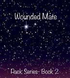 Wounded Mate (Pack, #2) (eBook, ePUB) Wounded Mate (Pack, #2) (eBook, ePUB)