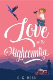 Love In The Highcountry: A small town, enemies to lovers romance (eBook, ePUB) Love In The Highcountry: A small town, enemies to lovers romance (eBook, ePUB)