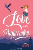 Love In The Highcountry: A small town, enemies to lovers romance (eBook, ePUB)