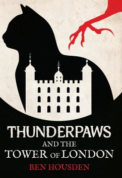 Thunderpaws and the Tower of London (Nature's Claw, #1) (eBook, ePUB) - Housden, Ben