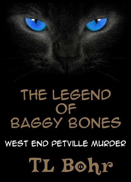 Legend of Baggy Bones Case #1 West End Petville Murder (eBook, ePUB)