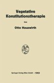 Vegetative Konstitutionstherapie (eBook, PDF) Vegetative Konstitutionstherapie (eBook, PDF)