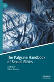The Palgrave Handbook of Sexual Ethics (eBook, PDF)