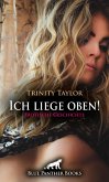 Ich liege oben! Erotische Geschichte (eBook, ePUB) Ich liege oben! Erotische Geschichte (eBook, ePUB)