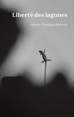 Liberté des lagunes (eBook, ePUB) - Chamlian-Bächtold, Olivier