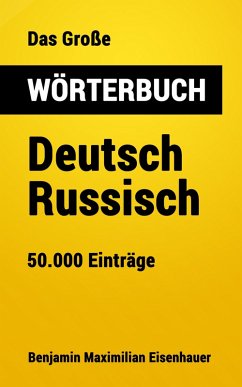 Das Große Wörterbuch Deutsch - Russisch (eBook, ePUB) - Eisenhauer, Benjamin Maximilian