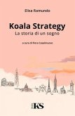 Koala Strategy - La storia di un sogno (eBook, ePUB)