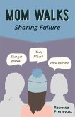 Mom Walks: Sharing Failure (eBook, ePUB)