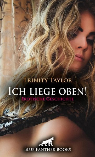 Ich liege oben! Erotische Geschichte (eBook, PDF) Ich liege oben! Erotische Geschichte (eBook, PDF)