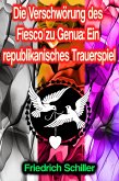Die Verschwörung des Fiesco zu Genua: Ein republikanisches Trauerspiel (eBook, ePUB)