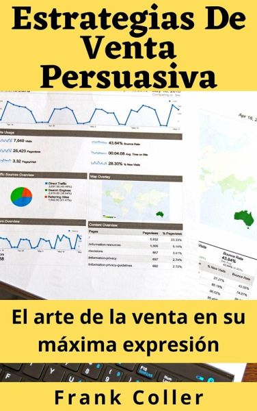 Estrategias De Venta Persuasiva: El arte de la venta en su máxima expresión (eBook, ePUB) Estrategias De Venta Persuasiva: El arte de la venta en su máxima expresión (eBook, ePUB)