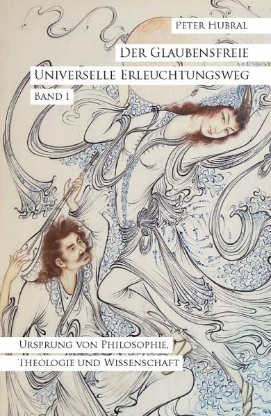 Der Glaubensfreie Universelle Erleuchtungsweg - Band I (eBook, ePUB)