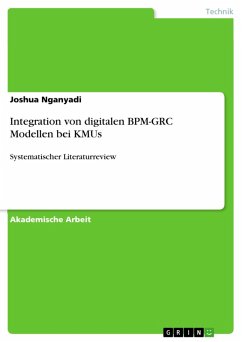 Integration von digitalen BPM-GRC Modellen bei KMUs (eBook, PDF) - Nganyadi, Joshua