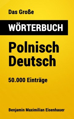 Das Große Wörterbuch Polnisch - Deutsch (eBook, ePUB) - Eisenhauer, Benjamin Maximilian