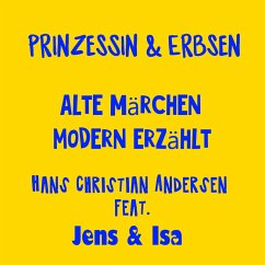 Prinzessin & Erbsen - alte Märchen modern erzählt - Hans Christian Andersen (MP3-Download) - der Christ, Jens; SonShine, Isa