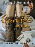 Gamble in Time (Loves In Time, #6) (eBook, ePUB)