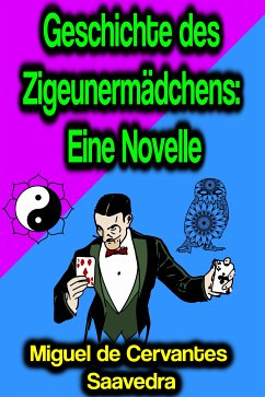 Geschichte des Zigeunermädchens: Eine Novelle (eBook, ePUB) - De Saavedra, Miguel Cervantes