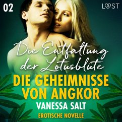 Die Geheimnisse von Angkor 2: Die Entfaltung der Lotusblüte - Erotische Novelle (MP3-Download) - Salt, Vanessa