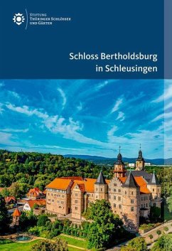 Schloss Bertholdsburg in Schleusingen - Witowski, Janis;Fischer, Doris