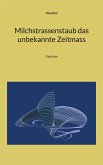 Milchstrassenstaub das unbekannte Zeitmass (eBook, ePUB)