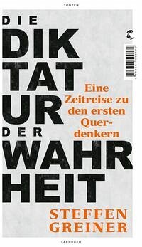 Die Diktatur der Wahrheit - Greiner, Steffen