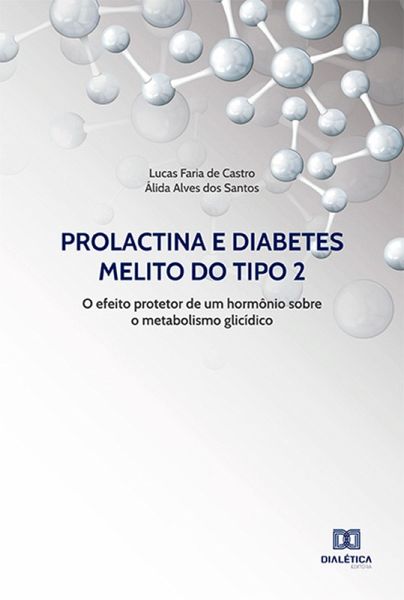 Prolactina e Diabetes Melito do tipo 2 (eBook, ePUB) Prolactina e Diabetes Melito do tipo 2 (eBook, ePUB)