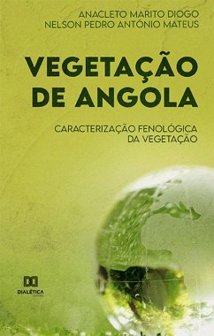 Vegetação de Angola (eBook, ePUB) - Diogo, Anacleto Marito; Mateus, Nelson Pedro António
