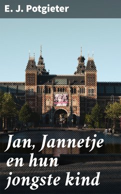 Jan, Jannetje en hun jongste kind (eBook, ePUB) - Potgieter, E. J.