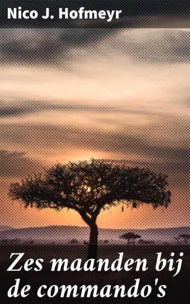 Zes maanden bij de commando's (eBook, ePUB) Zes maanden bij de commando's (eBook, ePUB)