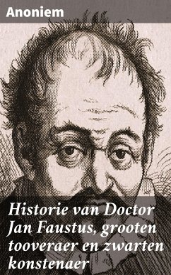 Historie van Doctor Jan Faustus, grooten tooveraer en zwarten konstenaer (eBook, ePUB) - Anoniem