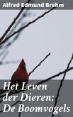 Het Leven der Dieren: De Boomvogels (eBook, ePUB) Het Leven der Dieren: De Boomvogels (eBook, ePUB)