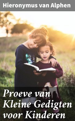 Proeve van Kleine Gedigten voor Kinderen (eBook, ePUB) - Alphen, Hieronymus van