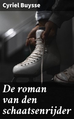 De roman van den schaatsenrijder (eBook, ePUB) - Buysse, Cyriel