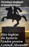 Hier beghint die hystorie Vanden grooten Coninck Alexander (eBook, ePUB)