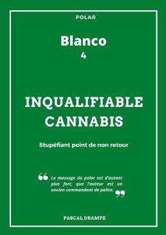 Inqualifiable cannabis - Drampe, Pascal