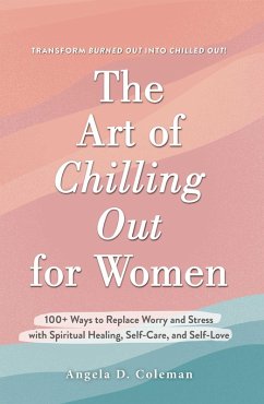 The Art of Chilling Out for Women (eBook, ePUB) - Coleman, Angela D.