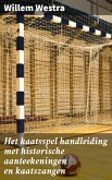 Het kaatsspel handleiding met historische aanteekeningen en kaatszangen (eBook, ePUB)