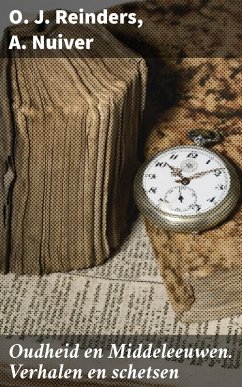 Oudheid en Middeleeuwen. Verhalen en schetsen (eBook, ePUB) - Reinders, O. J.; Nuiver, A.