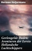 Gevleugelde Daden: Avonturen der Eerste Hollandsche Luchtschippers (eBook, ePUB)