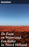 De Zaan en Waterland: Een kijkje in Noord Holland (eBook, ePUB)