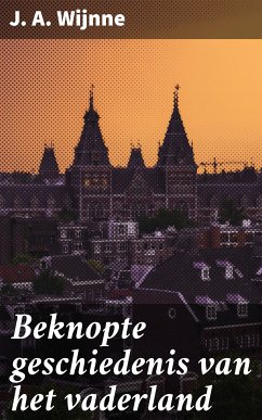 Beknopte geschiedenis van het vaderland (eBook, ePUB) - Wijnne, J. A.