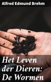 Het Leven der Dieren: De Wormen (eBook, ePUB)