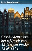 Geschiedenis van het tijdperk van 25-jarigen vrede: 1849-1874 (eBook, ePUB)