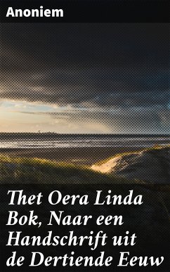 Thet Oera Linda Bok, Naar een Handschrift uit de Dertiende Eeuw (eBook, ePUB) - Anoniem