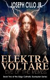 Elektra Voltare: Eve of the Memes (Edgy Catholic Dystopian Series, #2) (eBook, ePUB)