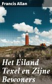 Het Eiland Texel en Zijne Bewoners (eBook, ePUB)